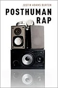 E-Book (epub) Posthuman Rap von Justin Adams Burton