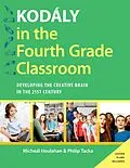 E-Book (pdf) Kodály in the Fourth Grade Classroom von Micheal Houlahan, Philip Tacka