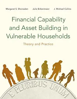 PDF Financial Capability and Asset Building in Vulnerable Households von Margaret Sherraden, Julie Birkenmaier, J. Michael Collins