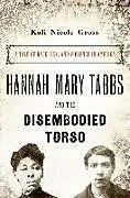 Fester Einband Hannah Mary Tabbs and the Disembodied Torso von Kali Nicole Gross