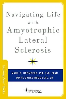 E-Book (pdf) Navigating Life with Amyotrophic Lateral Sclerosis von Mark B. Bromberg, Diane Banks Bromberg