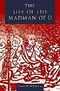 Kartonierter Einband The Life of the Madman of U von David DiValerio