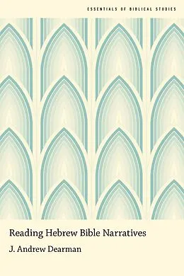 E-Book (pdf) Reading Hebrew Bible Narratives von J. Andrew Dearman
