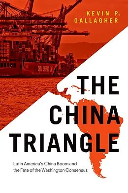 E-Book (epub) The China Triangle von Kevin P. Gallagher