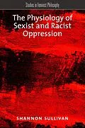 E-Book (pdf) The Physiology of Sexist and Racist Oppression von Shannon Sullivan