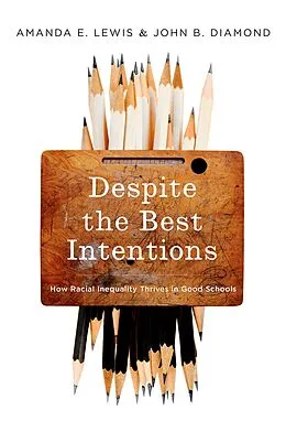 E-Book (epub) Despite the Best Intentions von Amanda E. Lewis, John B. Diamond
