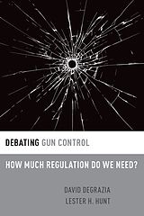 eBook (pdf) Debating Gun Control de David Degrazia, Lester H. Hunt