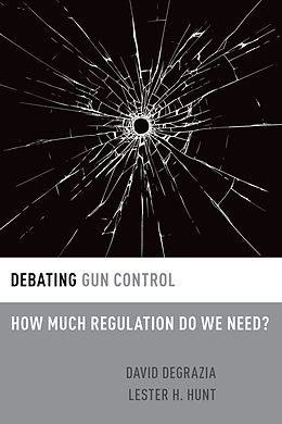 E-Book (pdf) Debating Gun Control von David Degrazia, Lester H. Hunt