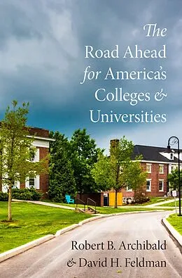 E-Book (pdf) The Road Ahead for America's Colleges and Universities von Robert B. Archibald, David H. Feldman