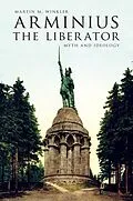 PDF Arminius the Liberator von Martin M. Winkler