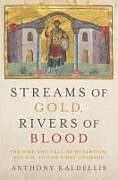 Livre Relié Streams of Gold, Rivers of Blood de Anthony Kaldellis