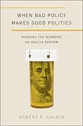 E-Book (pdf) When Bad Policy Makes Good Politics von Robert P. Saldin