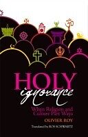 eBook (pdf) Holy Ignorance: When Religion and Culture Part Ways de Roy Olivier