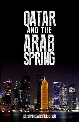 PDF Qatar and the Arab Spring von Kristian Coates Ulrichsen
