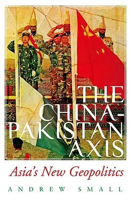 E-Book (pdf) The China-Pakistan Axis von Andrew Small
