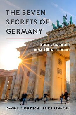 Fester Einband The Seven Secrets of Germany von David B. (Distinguished Professor, Ameritech Chair of Economic D, Erik E. (Professor of Management and Organization and Director,