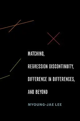 PDF Matching, Regression Discontinuity, Difference in Differences, and Beyond von Myoung-Jae Lee