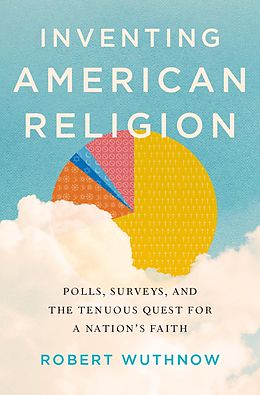 eBook (epub) Inventing American Religion de Robert Wuthnow