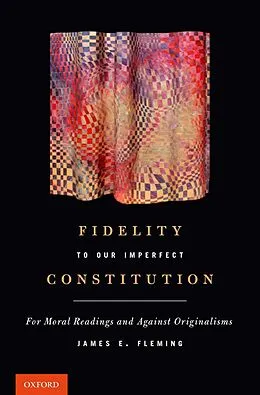 E-Book (epub) Fidelity to Our Imperfect Constitution von James E. Fleming