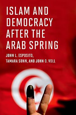 eBook (pdf) Islam and Democracy after the Arab Spring de John L. Esposito, Tamara Sonn, John O. Voll