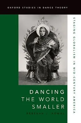E-Book (epub) Dancing the World Smaller von Rebekah J. Kowal