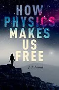 E-Book (pdf) How Physics Makes Us Free von J. T. Ismael