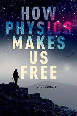 E-Book (pdf) How Physics Makes Us Free von J. T. Ismael