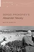 E-Book (epub) Sergei Prokofiev's Alexander Nevsky von Kevin Bartig