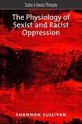 E-Book (epub) The Physiology of Sexist and Racist Oppression von Shannon Sullivan