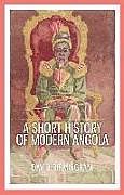 Fester Einband A Short History of Modern Angola von David Birmingham