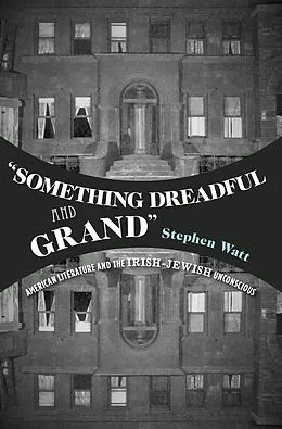 E-Book (epub) "Something Dreadful and Grand" von Stephen Watt
