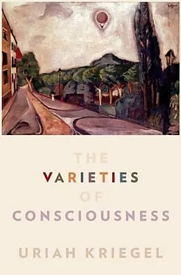 E-Book (epub) Varieties of Consciousness von Uriah Kriegel