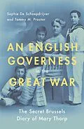 E-Book (epub) An English Governess in the Great War von Sophie de Schaepdrijver, Tammy M. Proctor