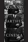 E-Book (pdf) Roland Barthes' Cinema von Philip Watts