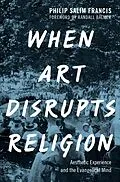 E-Book (epub) When Art Disrupts Religion von Philip S. Francis
