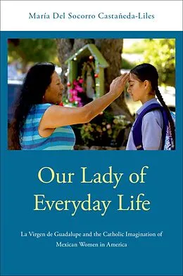 E-Book (pdf) Our Lady of Everyday Life von María Del Socorro Castañeda-Liles
