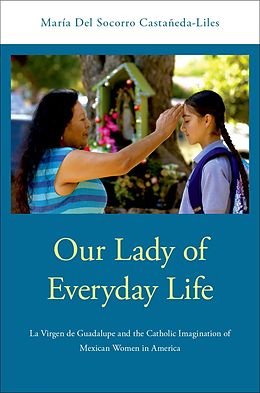 eBook (epub) Our Lady of Everyday Life de María Del Socorro Castañeda-Liles