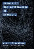 E-Book (epub) Essays in the Metaphysics of Modality von Alvin Plantinga