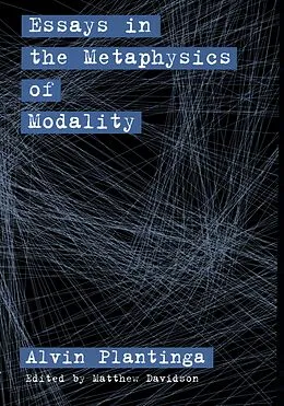E-Book (epub) Essays in the Metaphysics of Modality von Alvin Plantinga