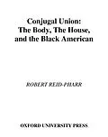 E-Book (epub) Conjugal Union von Robert F. Reid-Pharr