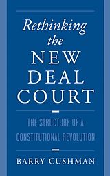 eBook (epub) Rethinking the New Deal Court de Barry Cushman