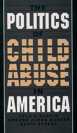 eBook (epub) Politics of Child Abuse in America de Lela B. Costin