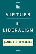 E-Book (epub) The Virtues of Liberalism von James T. Kloppenberg