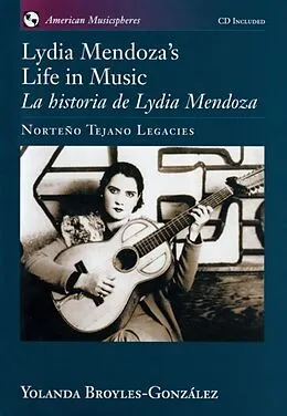 E-Book (epub) Lydia Mendoza's Life in Music / La Historia de Lydia Mendoza von Yolanda Broyles-Gonzalez