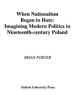eBook (epub) When Nationalism Began to Hate de Brian Porter