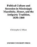 E-Book (epub) Political Culture and Secession in Mississippi von Christopher J. Olsen
