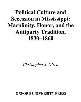 E-Book (epub) Political Culture and Secession in Mississippi von Christopher J. Olsen
