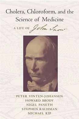 E-Book (epub) Cholera, Chloroform, and the Science of Medicine von Peter Vinten-Johansen, Howard Brody, Nigel Paneth
