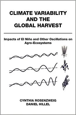 E-Book (epub) Climate Variability and the Global Harvest von Cynthia Rosenzweig, Daniel Hillel