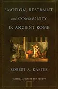 E-Book (epub) Emotion, Restraint, and Community in Ancient Rome von Robert Kaster